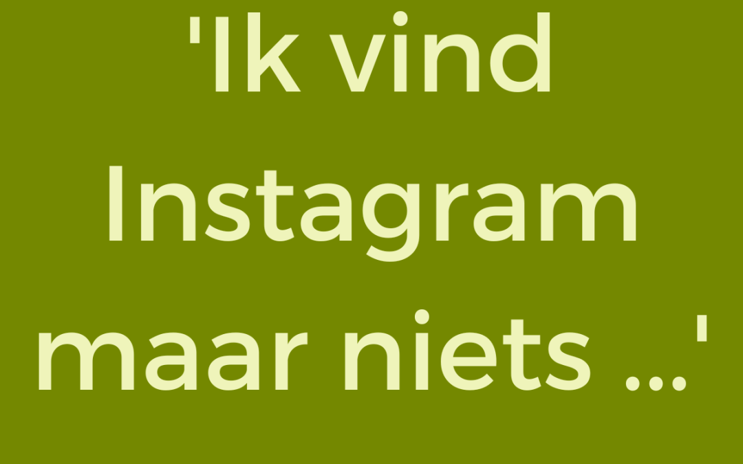 ik vind instagram maar niets