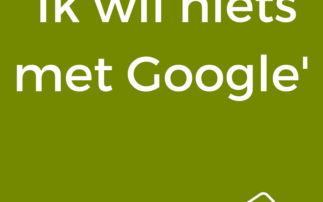 ik wil niets met Google